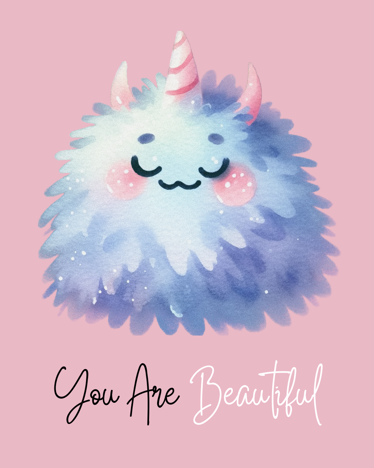 Cute You Are Beautiful Positivity Poster