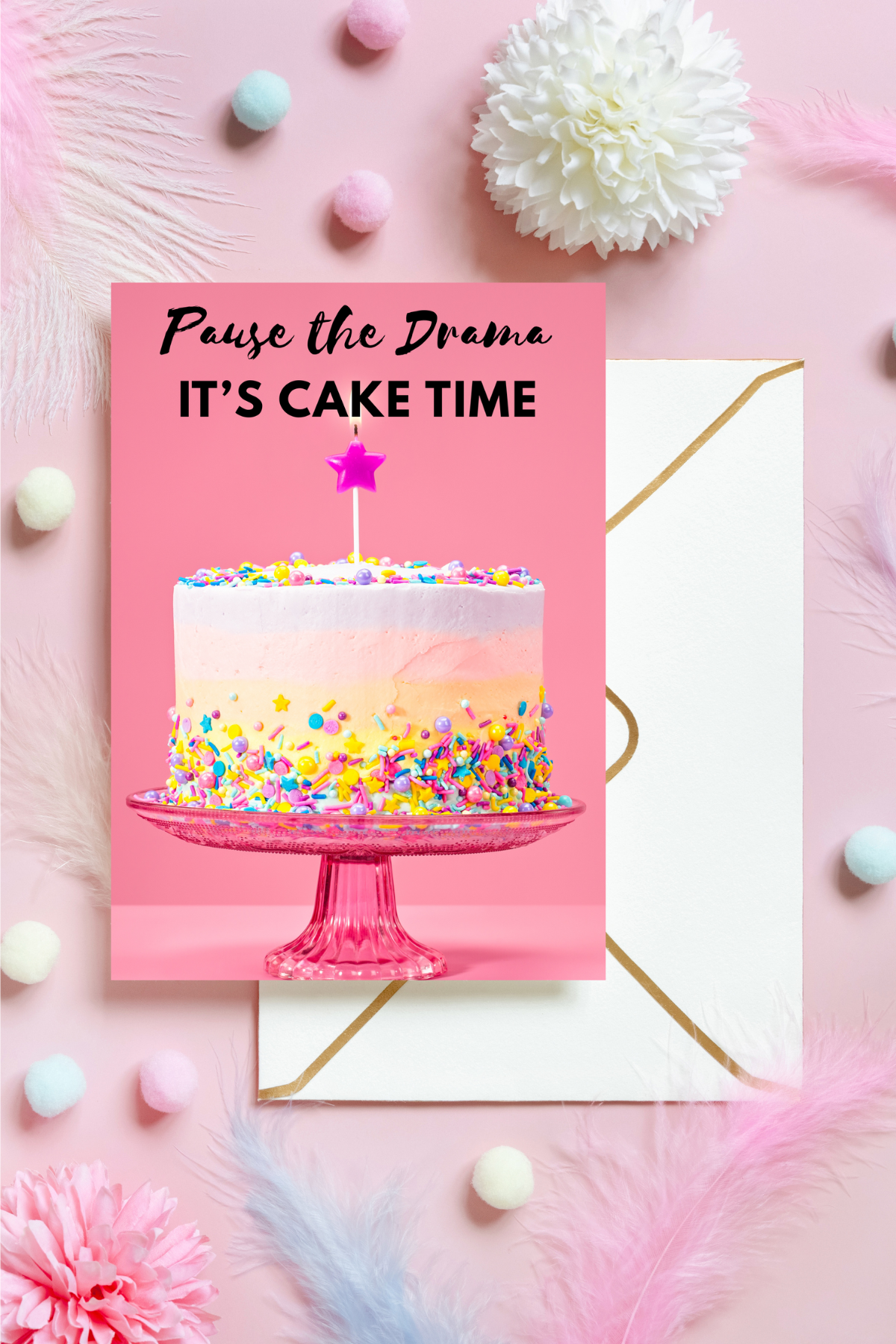 Pause the Drama. It's Cake Time