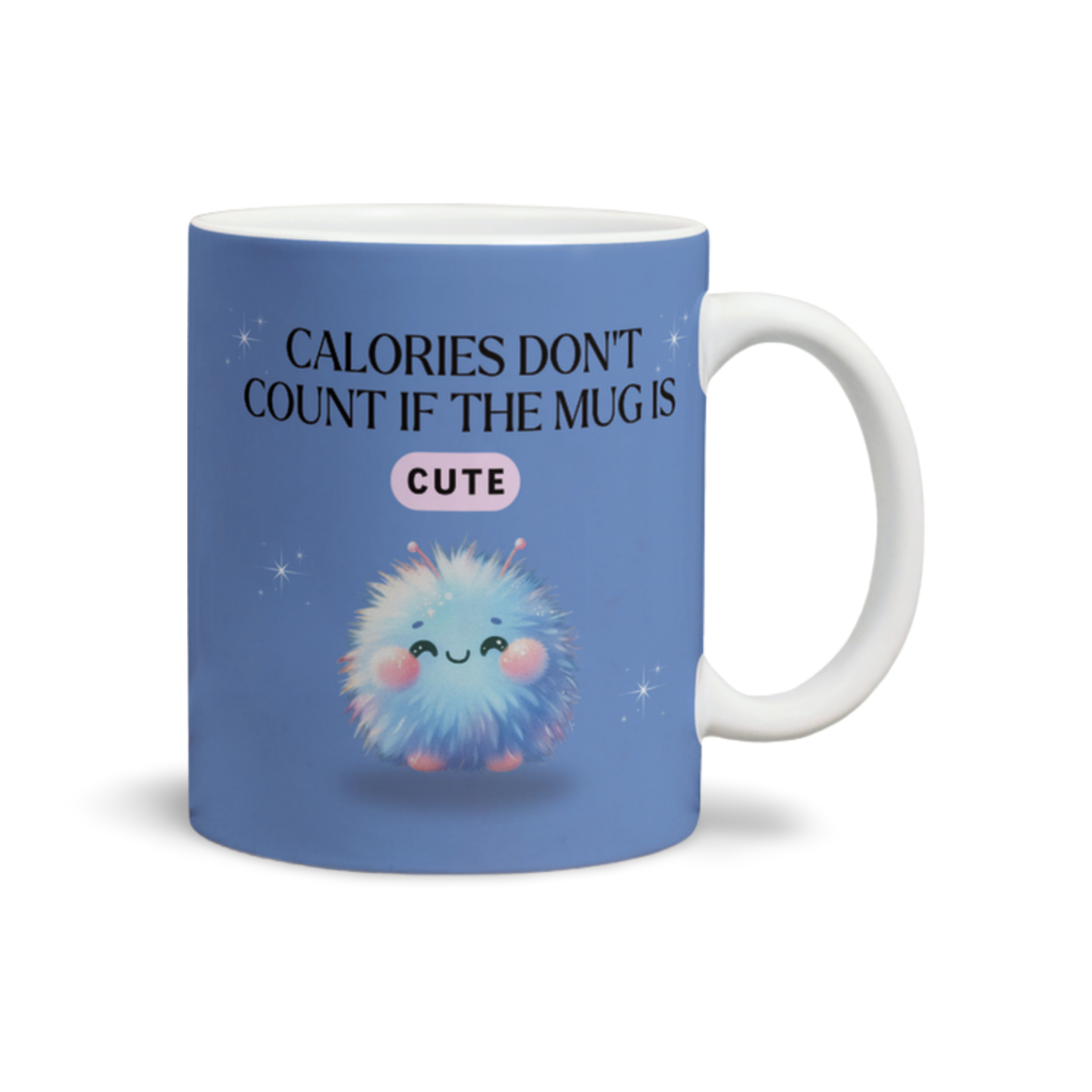 Calories Don't Count If The Mug Is Cute