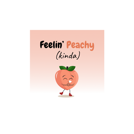 Feelin’ Peachy (Kinda) – Fridge Magnet