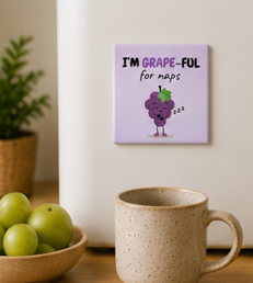 I'm Grape-ful for Naps – Funny 4×4 Fridge Magnet