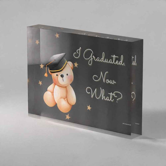 I Graduated. Now What? - Graduation Acrylic Prism (5x7)