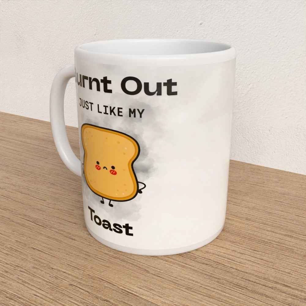 Burnt Out...Just Like My Toast