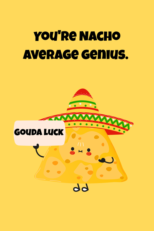 Your Nacho Average Genius