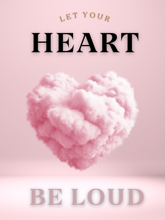 Let Your Heart Be Loud
