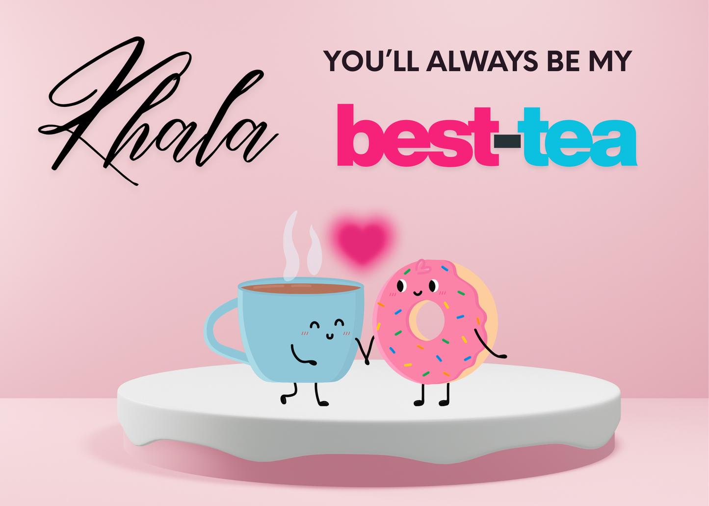 Khala, You’ll Always Be My Best-Tea