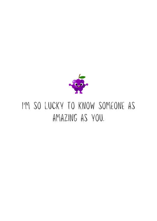 You're Grape At Everything you Do