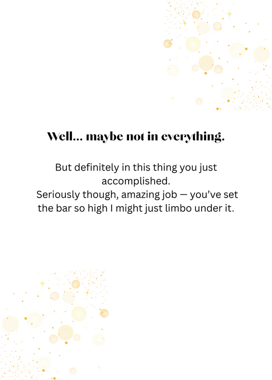 Congratulations! You're Officially Better Than Us.