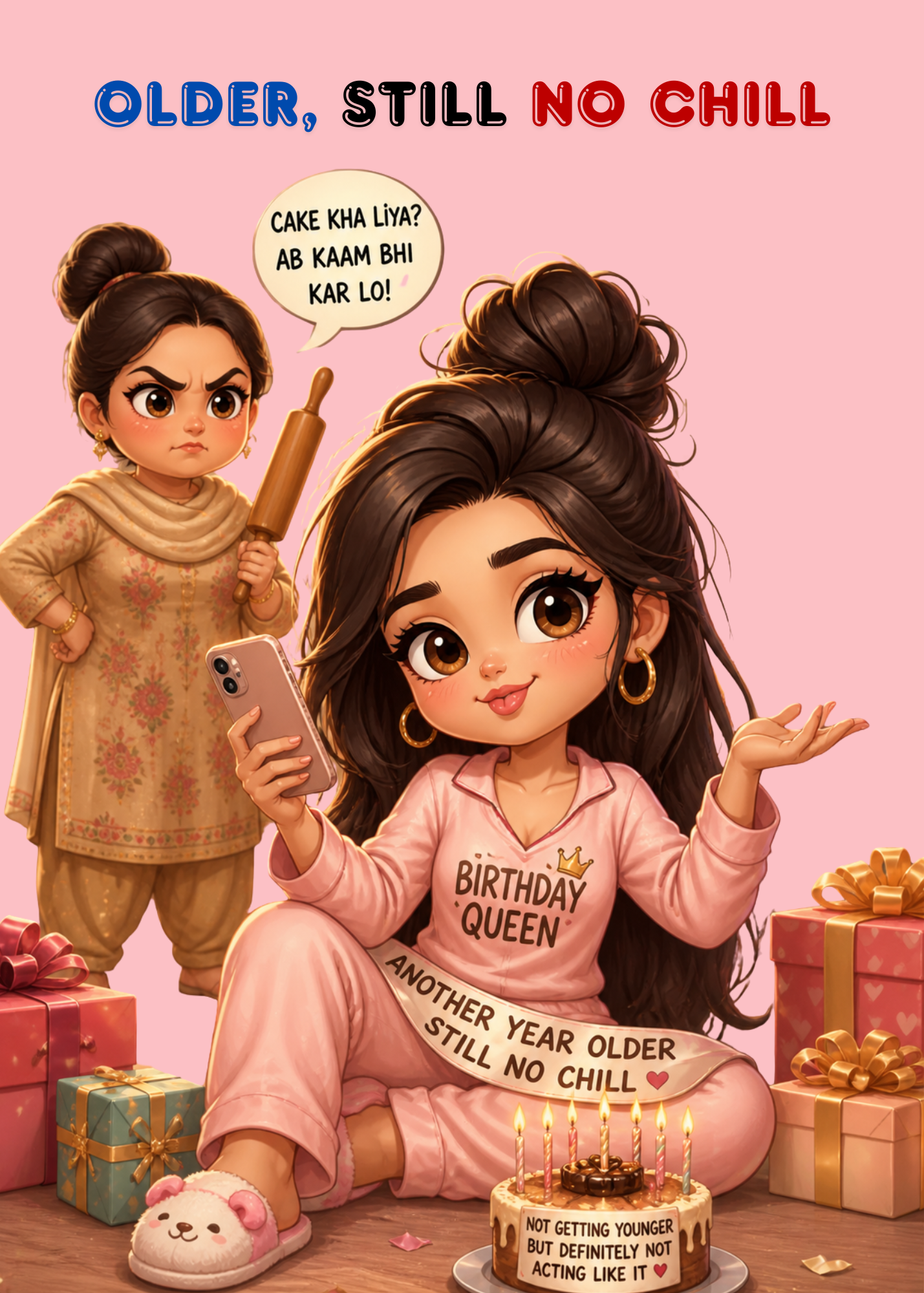 Older, Still No Chill – Funny Desi Birthday Card