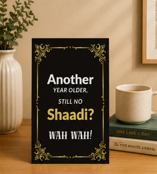 Another Year Older, Still No Shaadi? – Funny Desi Birthday Card