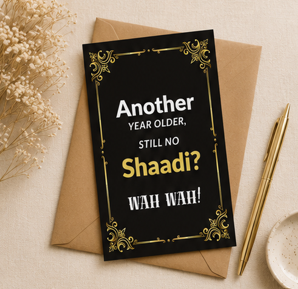 Another Year Older, Still No Shaadi? – Funny Desi Birthday Card