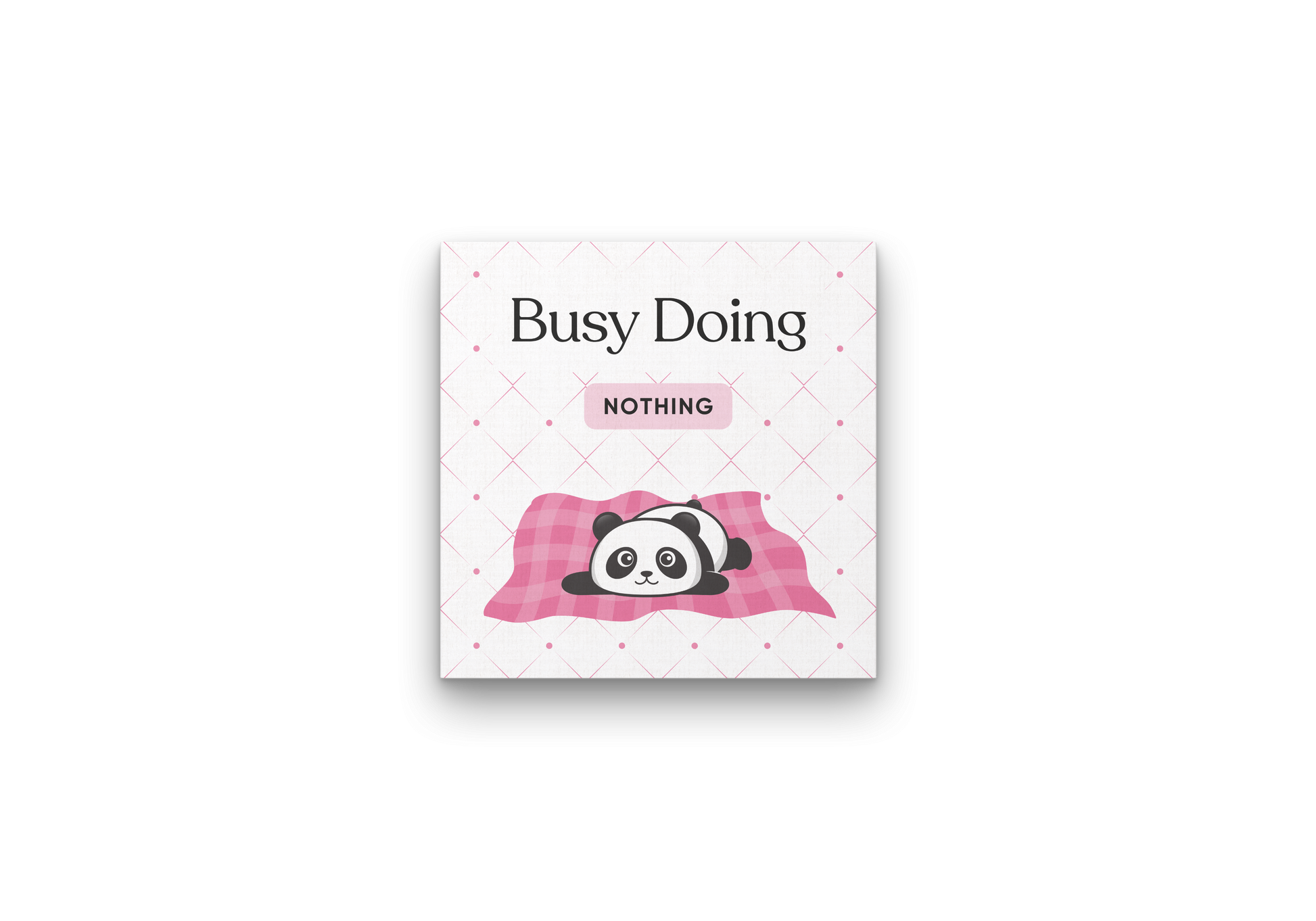 Busy Doing Nothing - Canvas Print