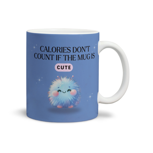 Calories Don't Count If The Mug Is Cute