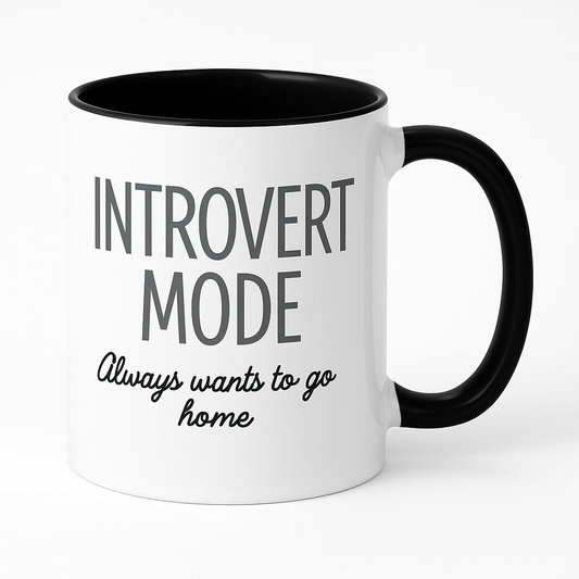 🏡 Introvert Mode Mug – “Always Wants to Go Home