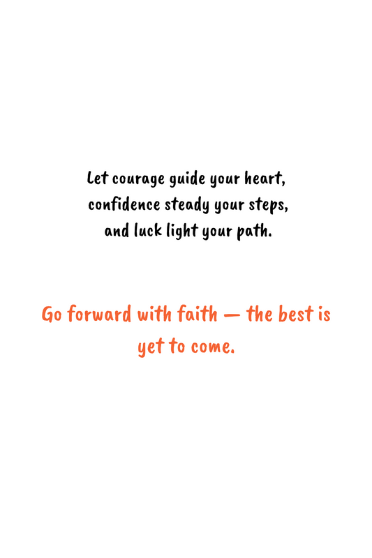 Courage, Confidence, Luck