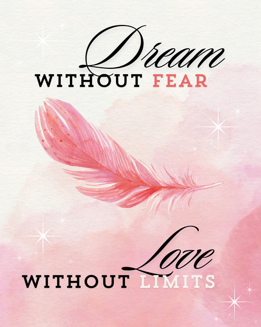 Dream Without Fear, Love Without Limits