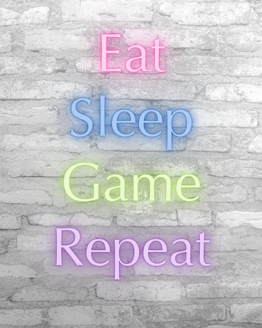 Eat, Sleep, Game, Repeat