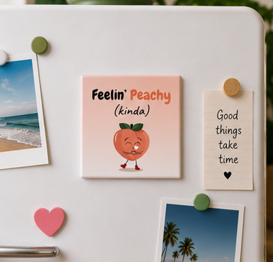 Feelin' Peachy Kinda – Cute 4×4 Fridge Magnet