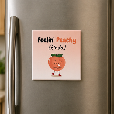 Feelin' Peachy Kinda – Cute 4×4 Fridge Magnet