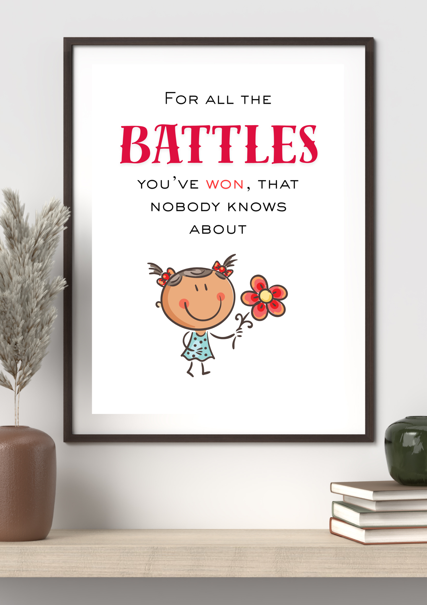 For All the Battles You’ve Won” – 12x16" Inspirational Poster