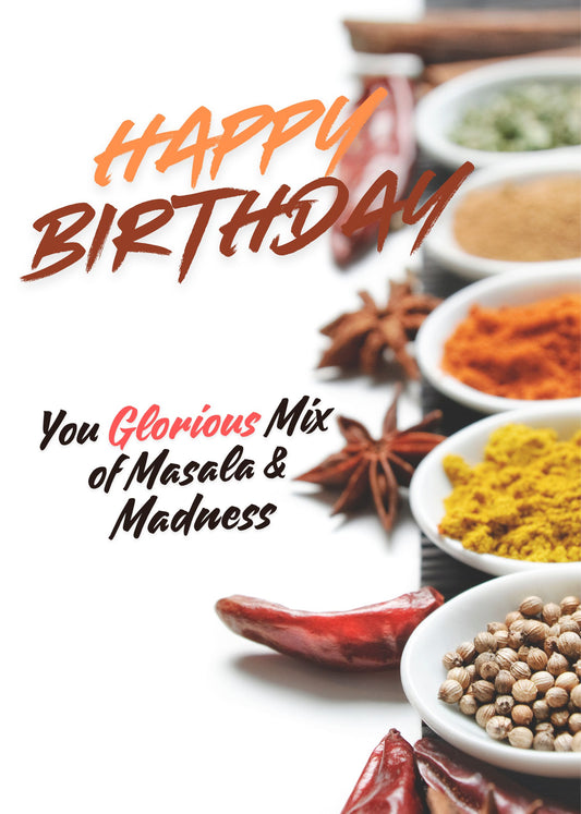 Happy Birthday, You Glorious Mix of Masala & Madness