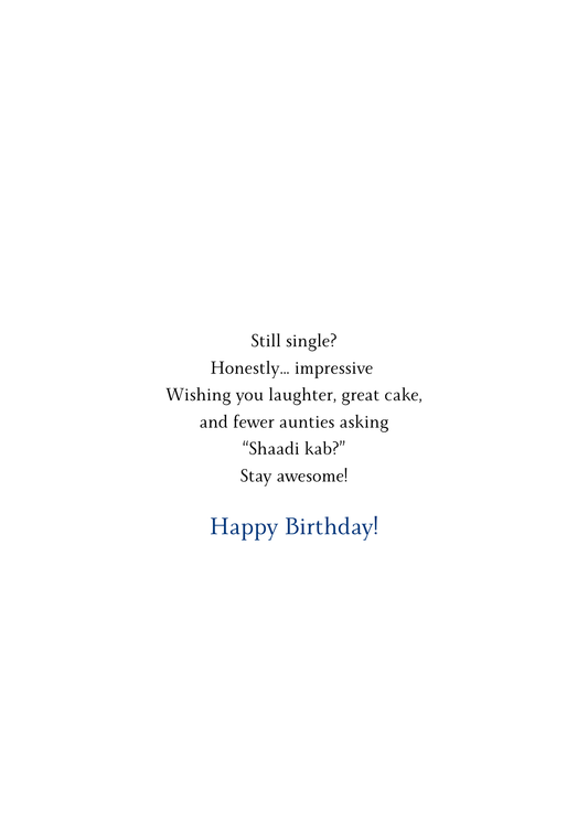 Happy Birthday, Still Single? Impressive – Funny Birthday Card