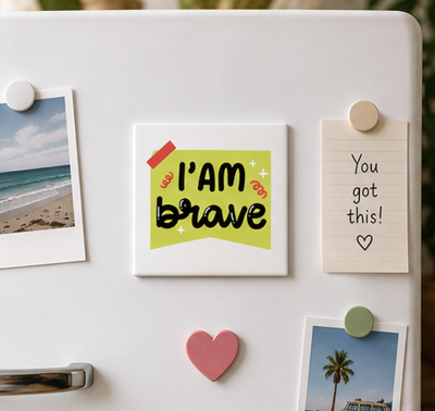 I Am Brave – Inspirational 4×4 Fridge Magnet