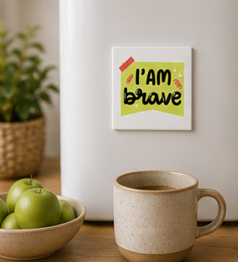 I Am Brave – Inspirational 4×4 Fridge Magnet