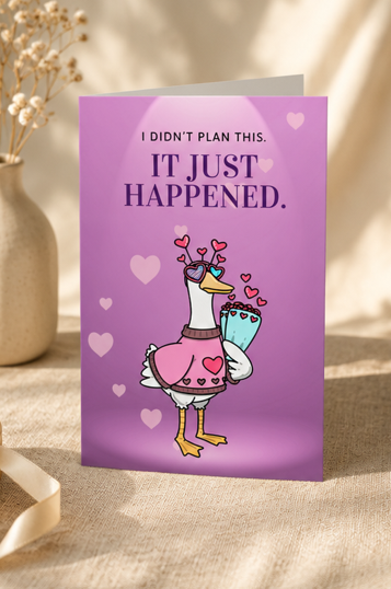 "It Just Happened" Funny Love Greeting Card
