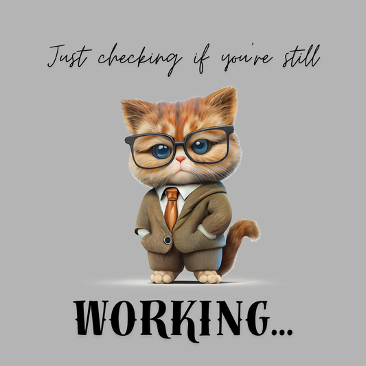 Just Checking If You’re Still Working – Canvas Print