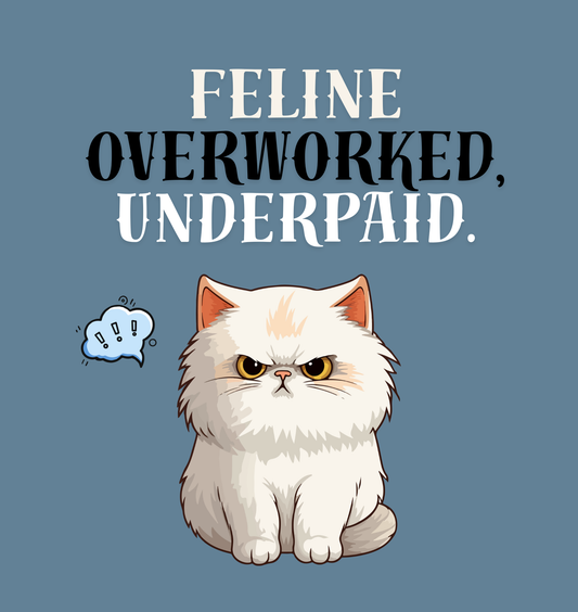 Feline Overworked, Underpaid- Work From Home Canvas