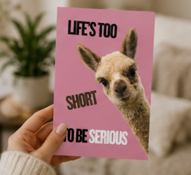 Life's Too Short to Be Serious – Funny Just Because & Encouragement Greeting Card