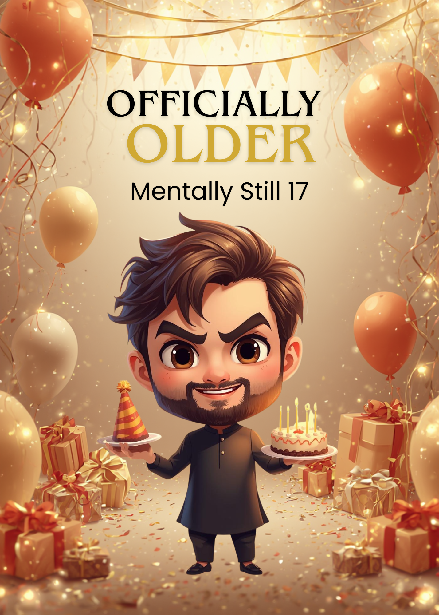 Officially Older, Mentally Still 17 – Funny Birthday Card