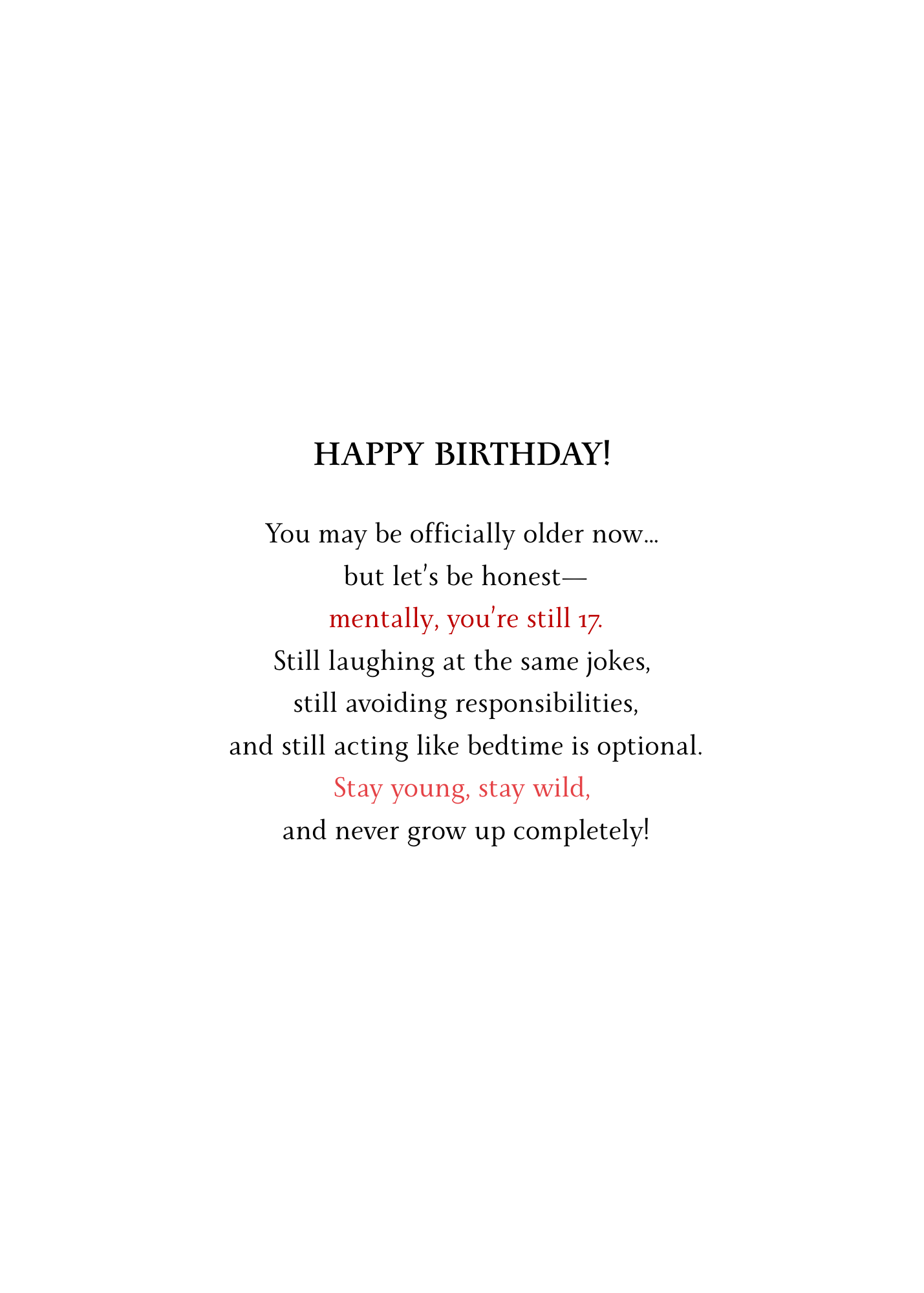 Officially Older, Mentally Still 17 – Funny Birthday Card