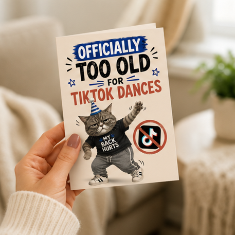Officially Too Old for TikTok Dances | Funny Birthday Card for Friends, Millennials & TikTok Lovers