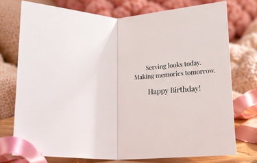 Inside of Serving Birthday Looks card with Serving looks today Making memories tomorrow Happy Birthday message