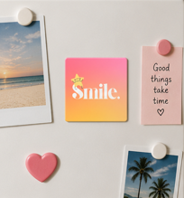 Smile. – Inspirational 4×4cm Fridge Magnet