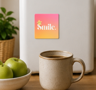 Smile. – Inspirational 4×4cm Fridge Magnet