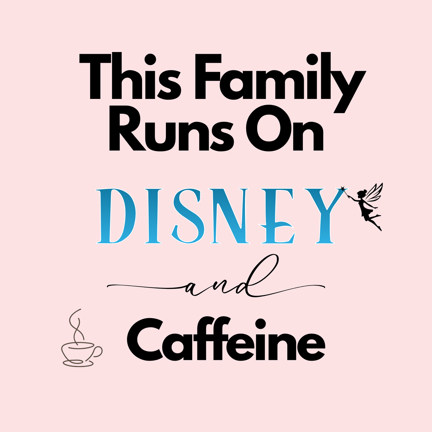 This Family Runs On Disney & Caffeine