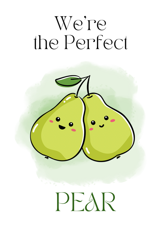 We're The Perfect Pear
