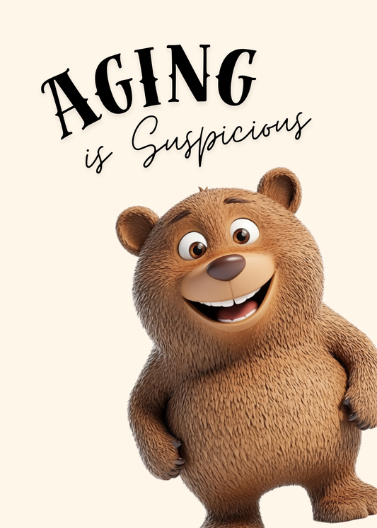 Aging Is Suspicious Funny Bear Birthday Card