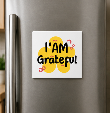 I'm Grateful – Inspirational 4×4 Fridge Magnet
