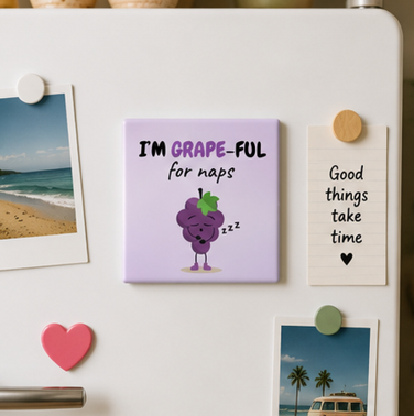 I'm Grape-ful for Naps – Funny 4×4 Fridge Magnet