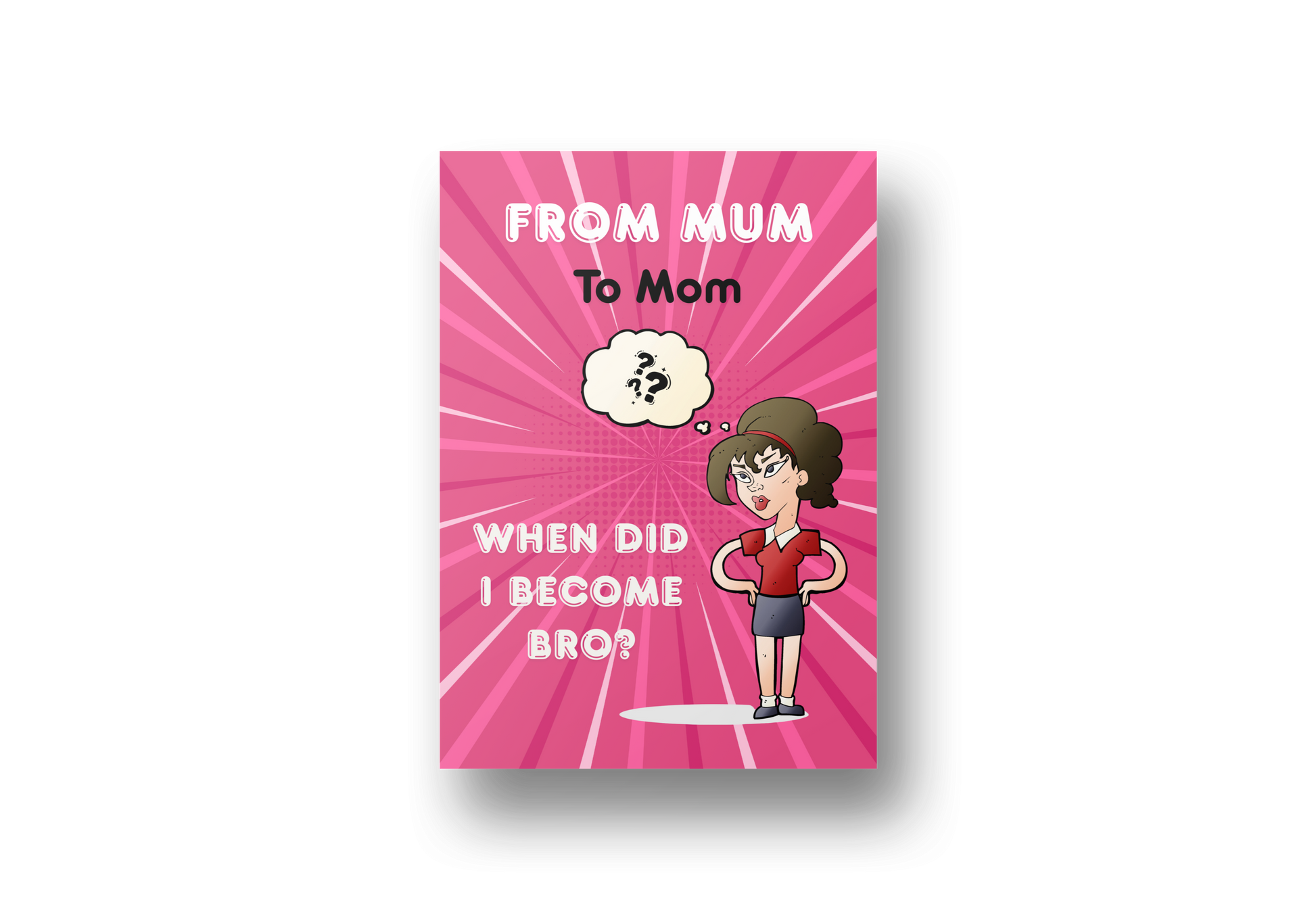 From Mum to Bro – Funny Greeting Card for Mom
