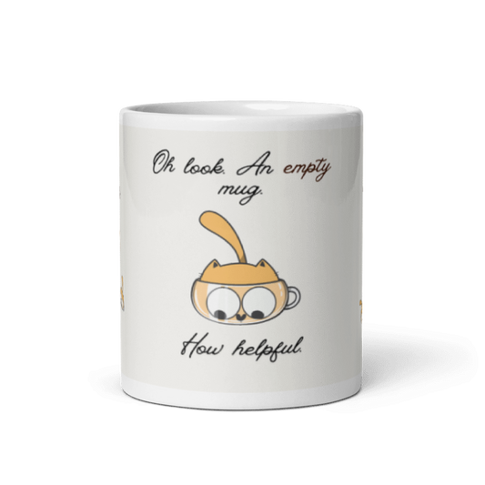Oh Look, An Empty Mug – How Helpful" Funny Cat Coffee Mug