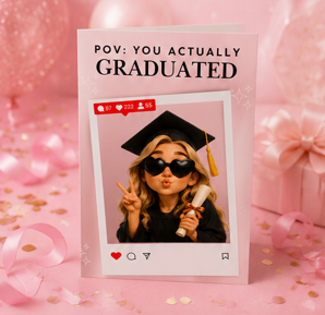 POV: You Actually Graduated-Funny Graduation Card
