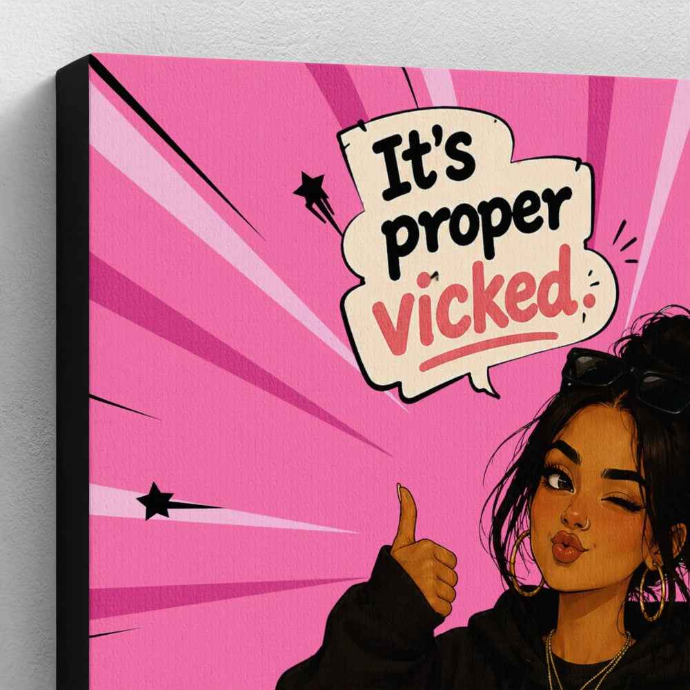 It’s Proper Vicked – Pink Edition Canvas Print