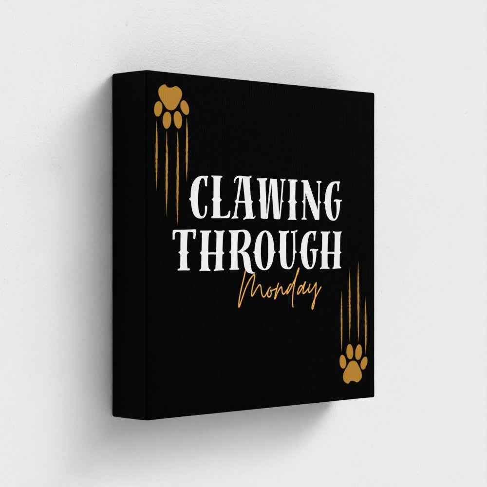🐾 Clawing Through Monday – Motivational Canvas Art