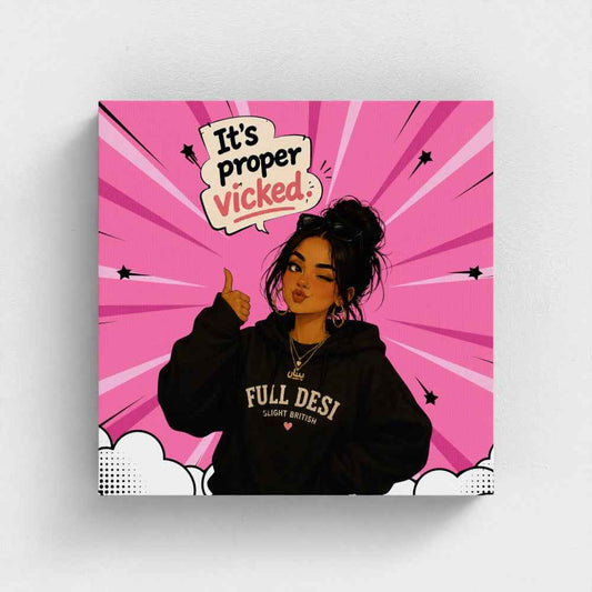 It’s Proper Vicked – Pink Edition Canvas Print