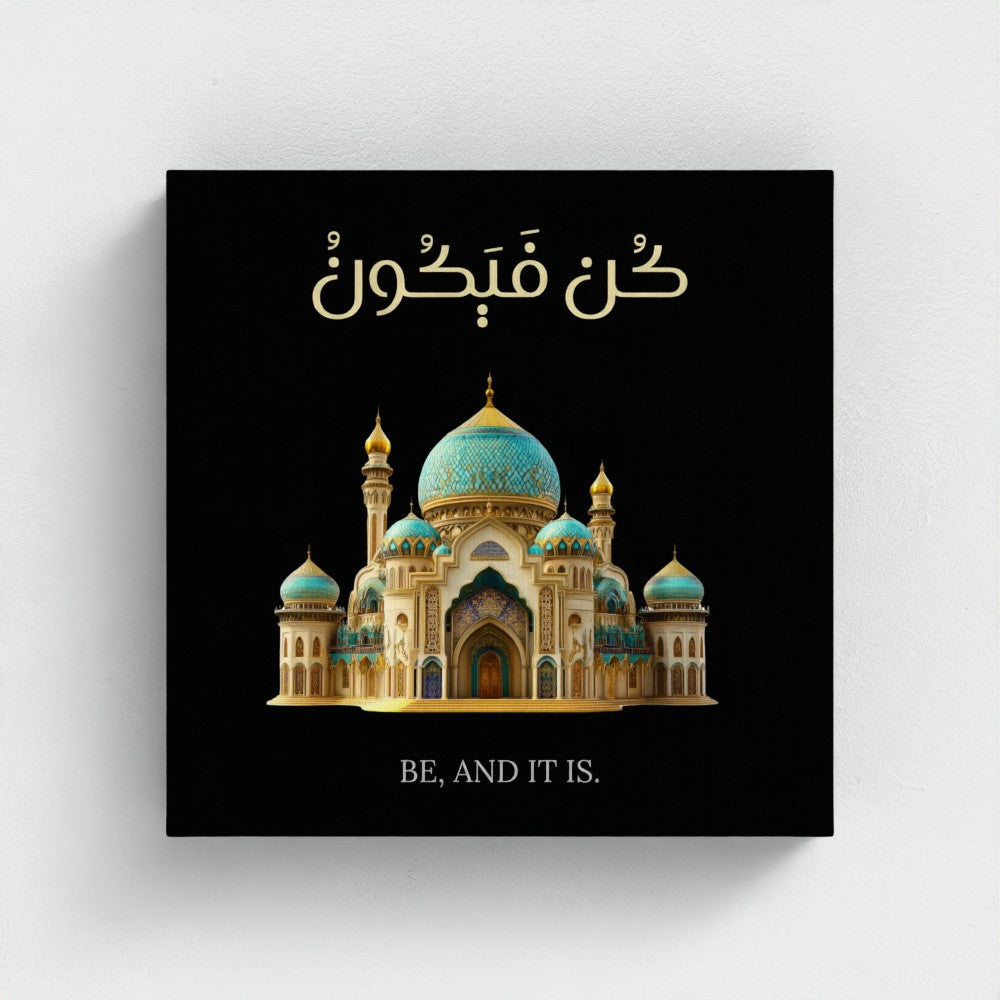 Kun Fayakun Canvas Wall Art – Islamic Mosque Wall Decor “Be, And It Is”